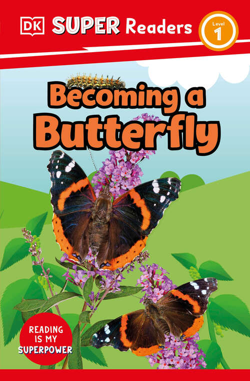 Book cover of DK Super Readers Level 1 Becoming a Butterfly (DK Super Readers)