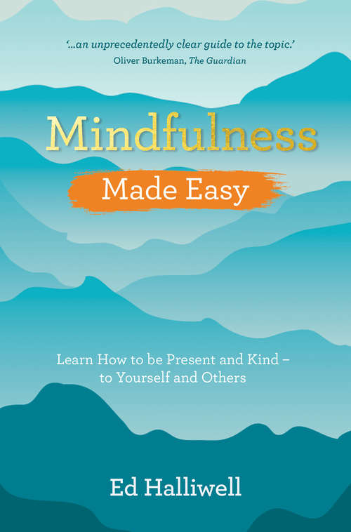 Book cover of Mindfulness Made Easy: Learn How to Be Present and Kind - to Yourself and Others