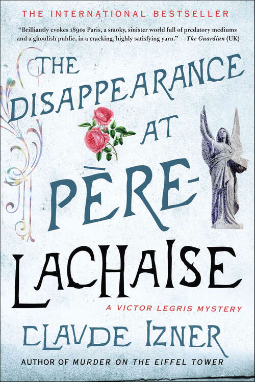 Book cover of The Disappearance at Père-Lachaise: A Victor Legris Mystery (Victor Legris Mysteries #2)
