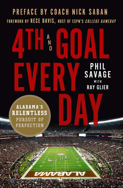 4th and Goal Every Day: Alabama's Relentless Pursuit of Perfection