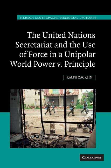 Book cover of The United Nations Secretariat and the Use of Force in a Unipolar World