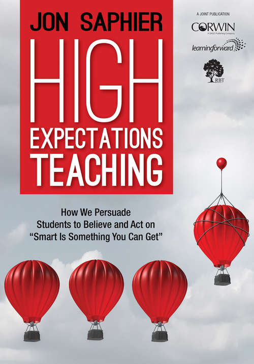 High Expectations Teaching: How We Persuade Students to Believe and Act on "Smart Is Something You Can Get"