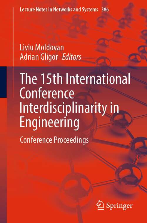 Book cover of The 15th International Conference Interdisciplinarity in Engineering: Conference Proceedings (1st ed. 2022) (Lecture Notes in Networks and Systems #386)