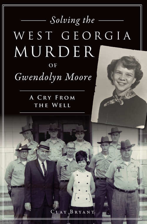 Solving the West Georgia Murder of Gwendolyn Moore: A Cry From the Well (True Crime)
