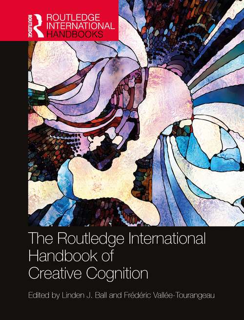 Book cover of The Routledge International Handbook of Creative Cognition (Routledge International Handbooks)