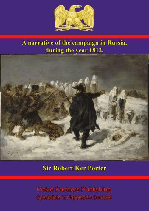 Book cover of A narrative of the campaign in Russia, during the year 1812