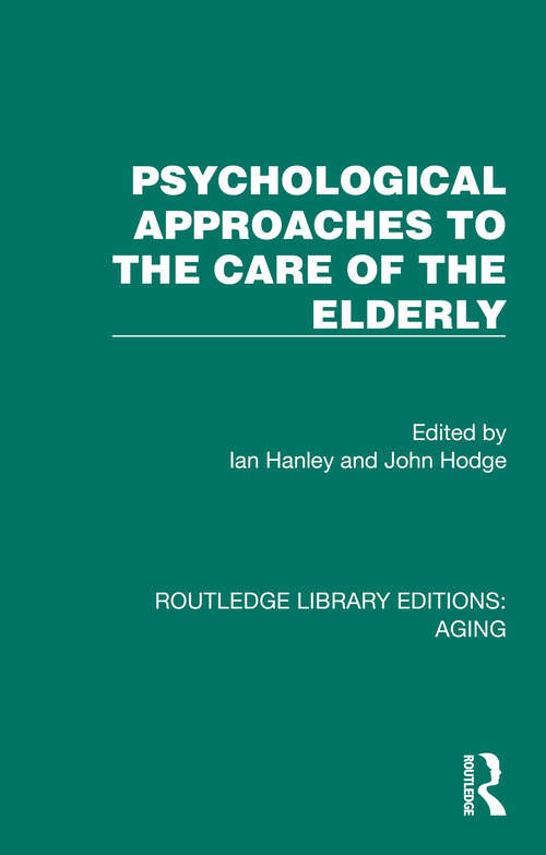 Book cover of Psychological Approaches to the Care of the Elderly (Routledge Library Editions: Aging)