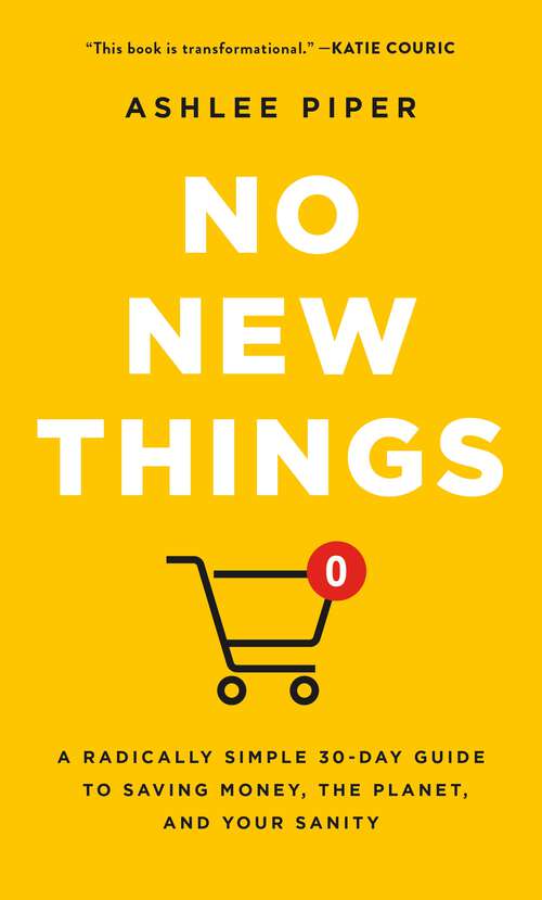 Book cover of No New Things: A Radically Simple 30-Day Guide to Saving Money, the Planet, and Your Sanity