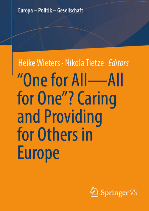 Book cover of "One for All—All for One”? Caring and Providing for Others in Europe (Europa – Politik – Gesellschaft)