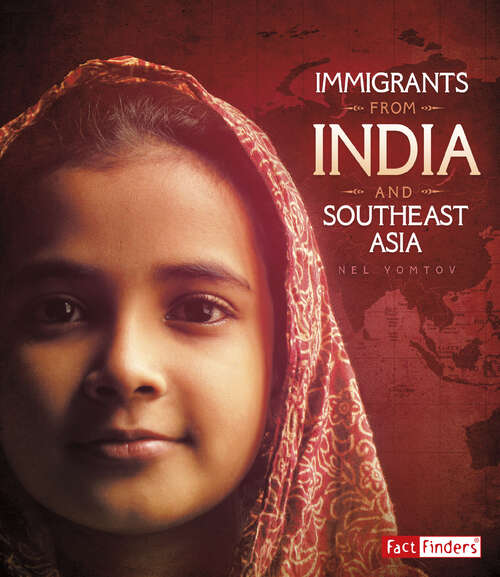 Book cover of Immigrants from India and Southeast Asia (Immigration Today Ser.)