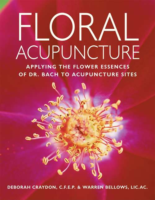Book cover of Floral Acupuncture: Applying the Flower Essences of Dr. Bach to Acupuncture Sites