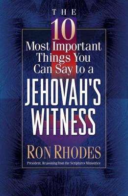 Cover image of The 10 Most Important Things You Can Say to a Jehovah's Witness