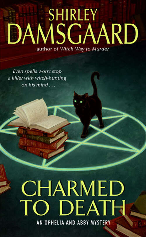 Book cover of Charmed to Death: An Ophelia and Abby Mystery (The Ophelia & Abby Mysteries #3)