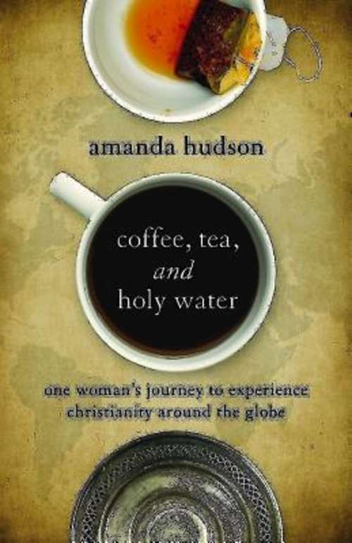 Book cover of Coffee, Tea, and Holy Water