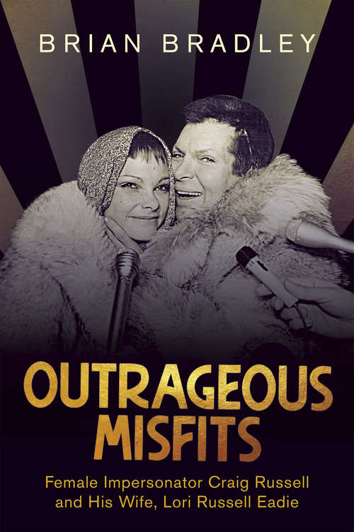 Book cover of Outrageous Misfits: Female Impersonator Craig Russell and His Wife, Lori Russell Eadie