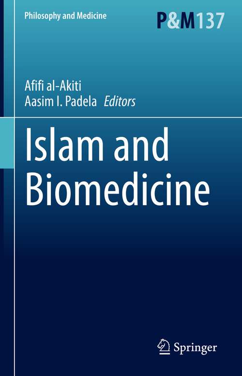 Book cover of Islam and Biomedicine (1st ed. 2022) (Philosophy and Medicine #137)