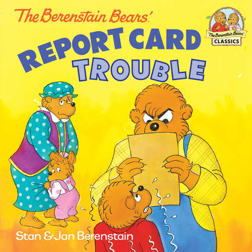 Book cover of The Berenstain Bears' Report Card Trouble (I Can Read!)