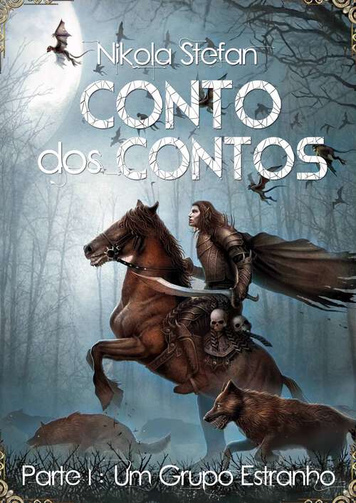 Book cover of Conto dos Contos – Parte I: Um Grupo Estranho (Conto dos Contos: uma série de novelas de fantasia baseada em mitos e lendas #1)