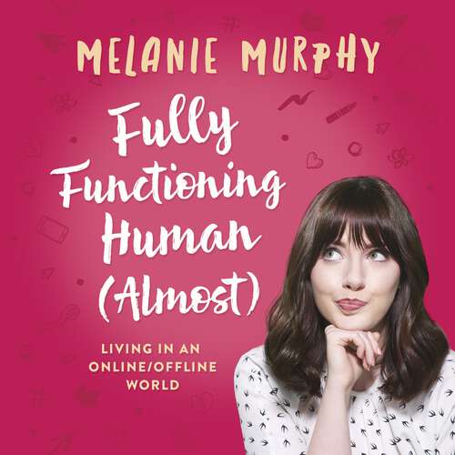 Book cover of Fully Functioning Human (Almost): Living in an Online/Offline World