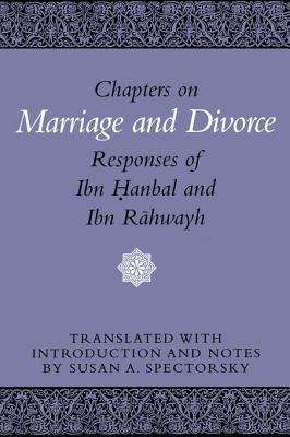 Book cover of Chapters on Marriage and Divorce: Responses of Ibn Hanbal and Ibn R hwayh