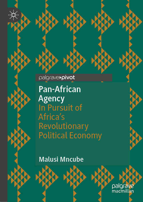 Book cover of Pan-African Agency: In Pursuit of Africa's Revolutionary Political Economy