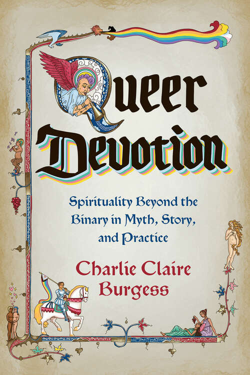 Book cover of Queer Devotion: Spirituality Beyond the Binary in Myth, Story, and Practice