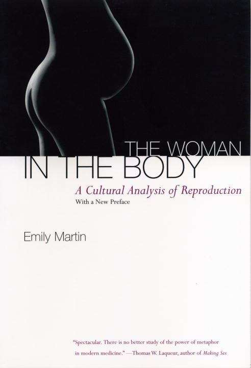 Book cover of The Woman in the Body: A Cultural Analysis of Reproduction