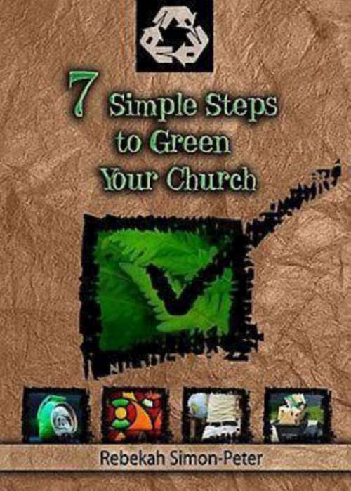 Book cover of Seven Simple Steps to Green Your Church