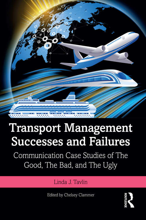 Book cover of Transport Management Successes and Failures: Communication Case Studies of The Good, The Bad and The Ugly (1)