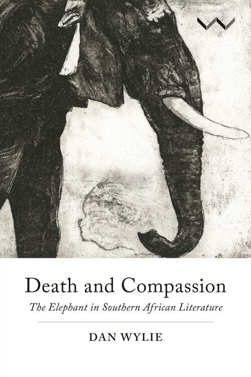 Death and Compassion: The Elephant in Southern African Literature