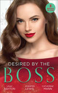 Desired by the Boss: Behind The Billionaire's Guarded Heart / Behind Boardroom Doors / His Secretary's Little Secret (Mills And Boon M&b Ser.)