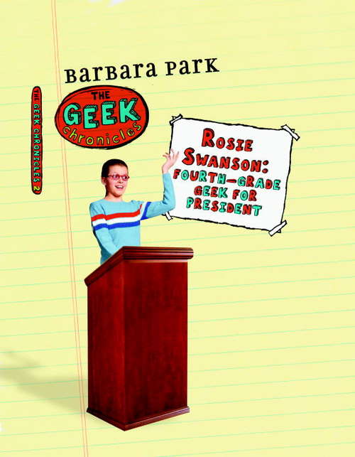 Book cover of Rosie Swanson: Fourth-Grade Geek for President