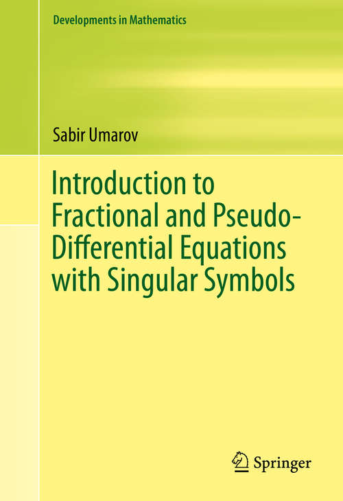 Book cover of Introduction to Fractional and Pseudo-Differential Equations with Singular Symbols