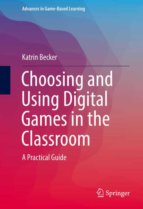Book cover of Choosing and Using Digital Games in the Classroom