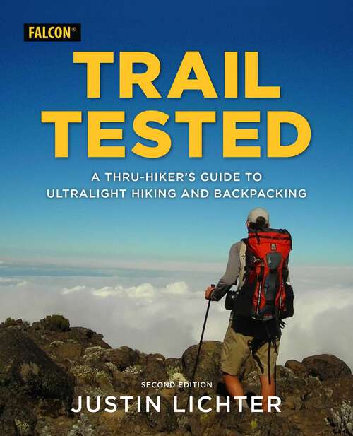 Book cover of Trail Tested: A Thru-Hiker's Guide to Ultralight Hiking and Backpacking (2nd Edition)