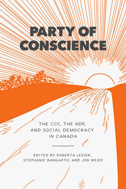 Book cover of Party of Conscience: The CCF, the NDP, and Social Democracy in Canada