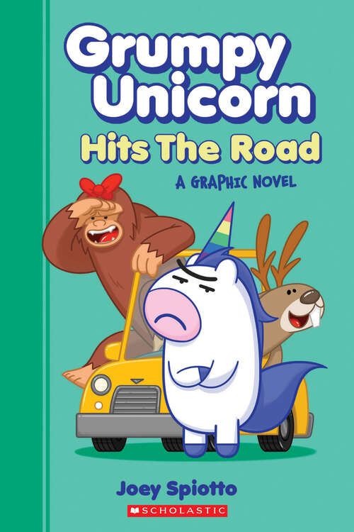Book cover of Grumpy Unicorn Hits the Road (Grumpy Unicorn Ser.)