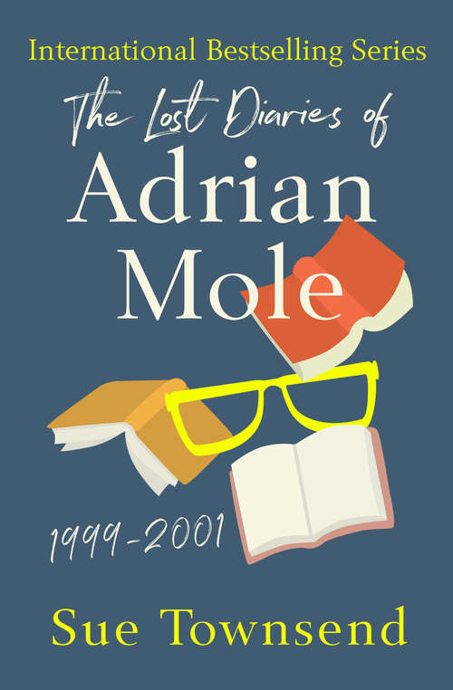 Book cover of The Lost Diaries of Adrian Mole: 1999–2001 (The Adrian Mole Series #7)