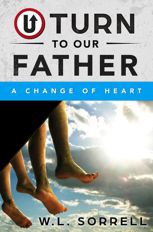 Book cover of U Turn to Our Father: A Change of Heart