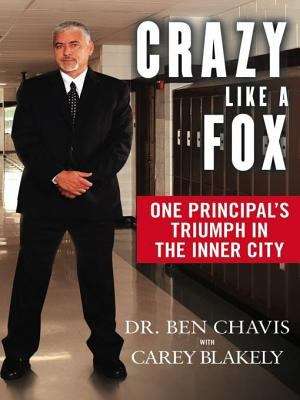 Crazy like a Fox: One Principal's Triumph in the Inner City
