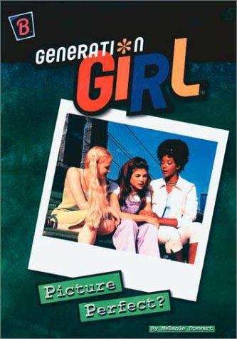 Book cover of Picture Perfect? (Generation Girl, #5)