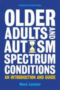 Older Adults and Autism Spectrum Conditions: An Introduction and Guide