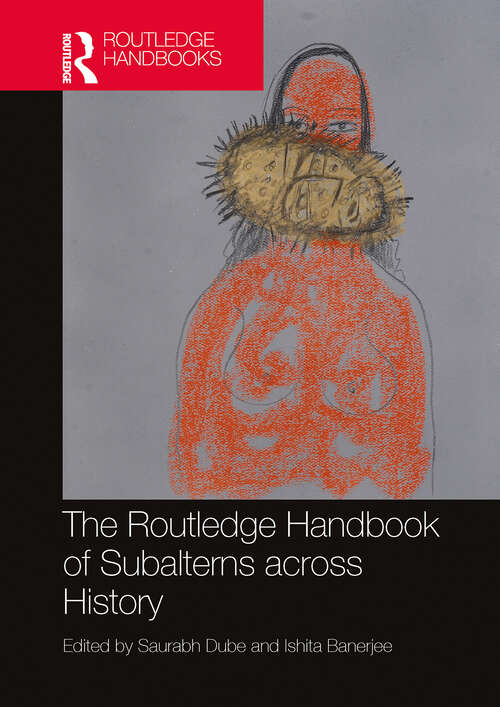 Book cover of The Routledge Handbook of Subalterns across History (1)