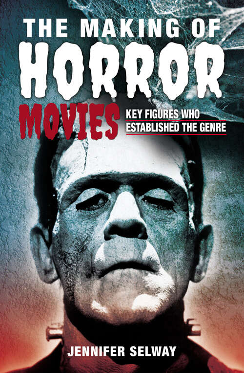 Book cover of The Making of Horror Movies: Key Figures who Established the Genre