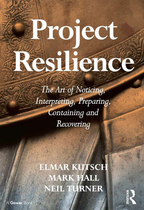 Project Resilience: The Art of Noticing, Interpreting, Preparing, Containing and Recovering