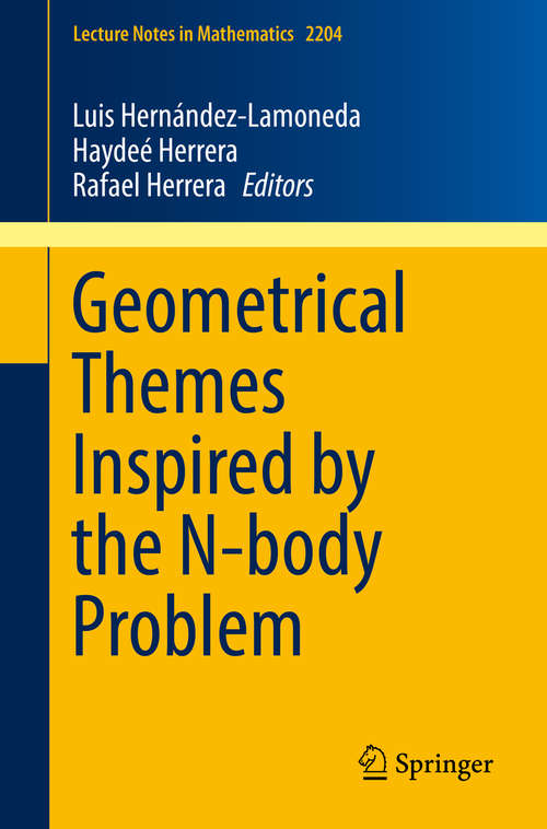 Geometrical Themes Inspired by the N-body Problem (Lecture Notes in Mathematics #2204)