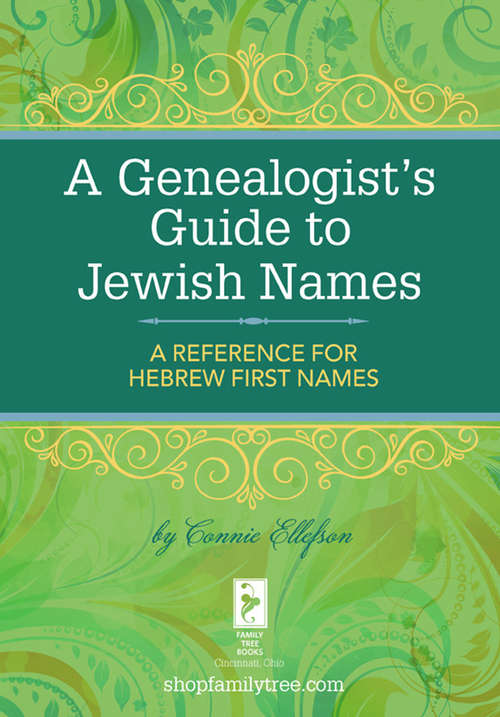 Book cover of A Genealogist's Guide to Jewish Names: A Reference for Hebrew First Names