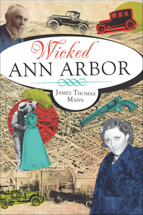 Book cover of Wicked Ann Arbor (Wicked)