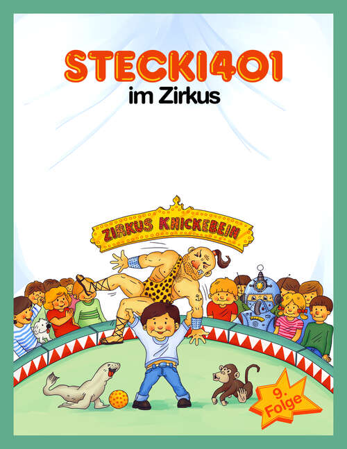 Book cover of Stecki 401 im Zirkus: Konzentration und Entspannung Für Kinder 4-12 Durch Lustige und Spannende Hör-Geschichten (Stecki 401)
