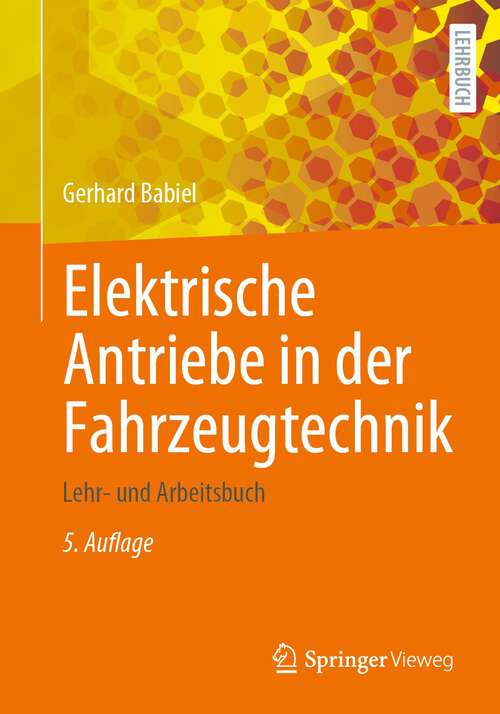 Book cover of Elektrische Antriebe in der Fahrzeugtechnik: Lehr- und Arbeitsbuch (5. Aufl. 2023)
